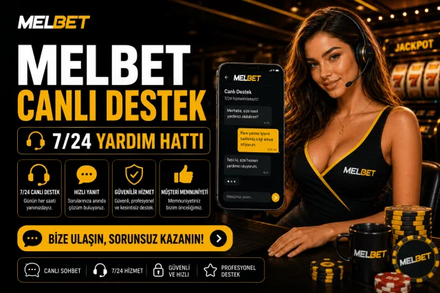 Melbet Canlı Destek | 7/24 Yardım Hattı