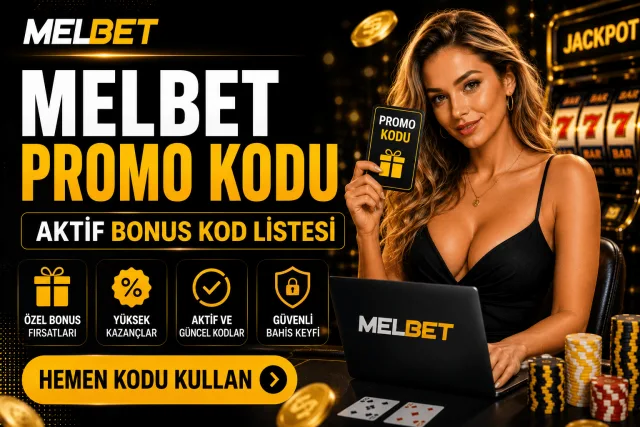 Melbet Promo Kodu — Aktif Bonus Kod Listesi 2026
